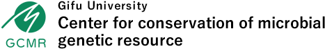 Gifu University Center for conservation of microbial genetic resource (GCMR)